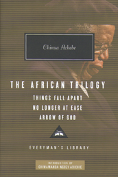 The African Trilogy: Things Fall Apart, No longer at Ease, Arrow of God